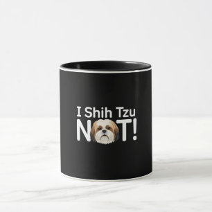 Ik Shih Tzu niet! Grappige hondenwoordspeling Mok