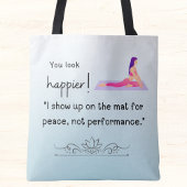 Ik show voor rust op de mat, niet voor prestaties tote bag