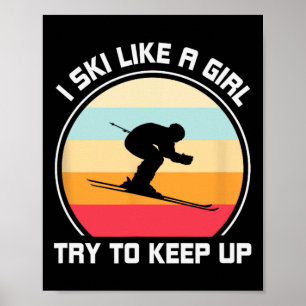 Ik ski als een meisje, probeer bij te blijven - Sk Poster