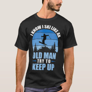 Ik ski als een oud Man probeer grappig te blijven T-shirt