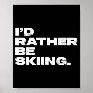 Ik ski liever grappige ski skiër poster