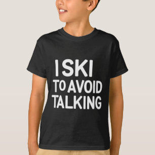 Ik ski om het praten te vermijden funny ski quotes t-shirt