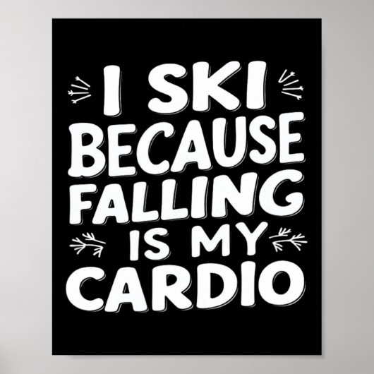 Ik ski omdat vallen mijn cardio is Funny ski citaa Poster (Voorkant)