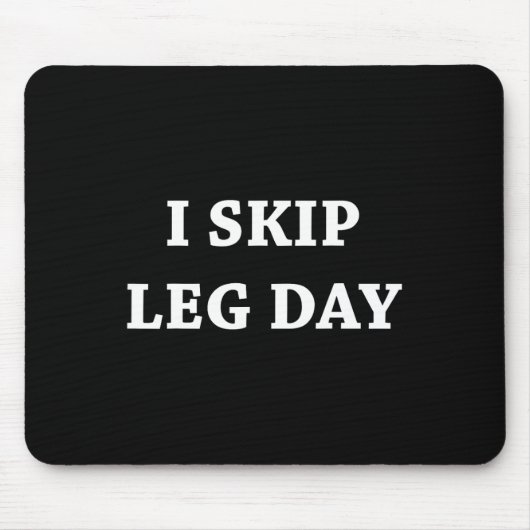 Ik Skip Leg Day Comedy Workout Muismat (Voorkant)