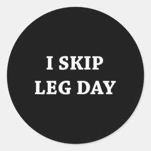 Ik Skip Leg Day Comedy Workout Ronde Sticker