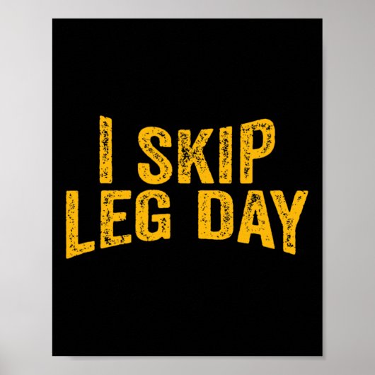 Ik Skip Leg Day Funny Comedy Workout Poster (Voorkant)