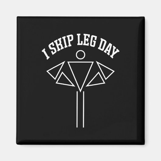 Ik Skip Leg Day Funny Gym Comedy Workout Magneet (Voorkant)