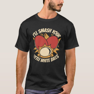 Ik sla je kleine witte ballen ballen peddels P T-shirt