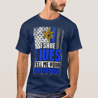 Ik sla levens op en vertel me je Superpower politi T-shirt
