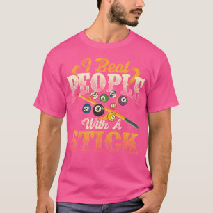 Ik Sla Mensen Met Een Stok Biljart 8 Ball Pool P T-shirt