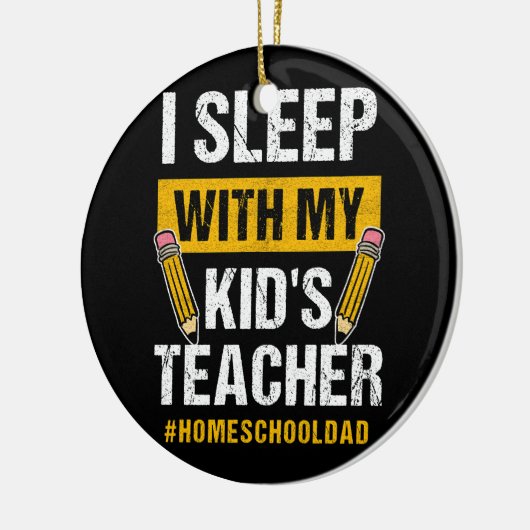 Ik slaap met mijn Kinder leraar Funny Homeschool P Keramisch Ornament (Links)