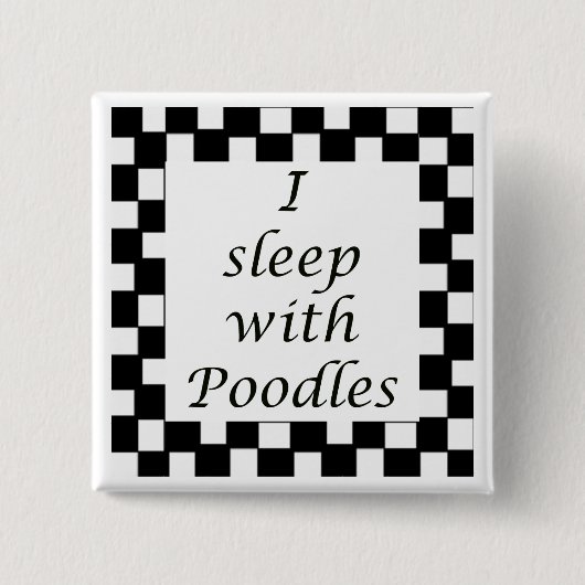 Ik slaap met Poodles Vierkante Button 5,1 Cm (Voorkant)