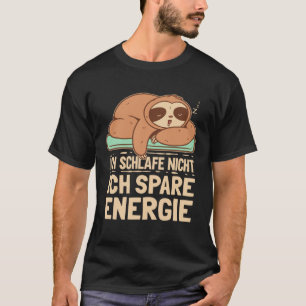 Ik slaap niet Ik bespaar energie luiaard Gezegde D T-shirt