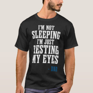 Ik slaap niet, ik rust alleen mijn ogen t-shirt