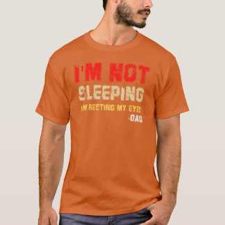 Ik Slaap Niet Ik Rust Mijn Ogen Uit Papa vriend T-shirt