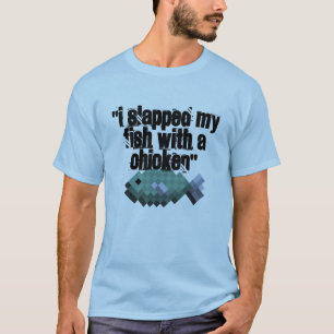 "IK SLAPTE MIJN VIS MET EEN CHICKEN" T-shirt