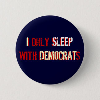 IK SLEEP ALLEEN MET DEMOCRATEN RONDE BUTTON 5,7 CM
