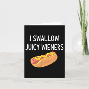 Ik slik Juicy Wieners, Funny, Joke, Sarcastic, F Kaart