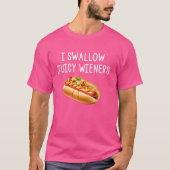 Ik slik sappige wieners grappige grap sarcastisch t-shirt (Voorkant)