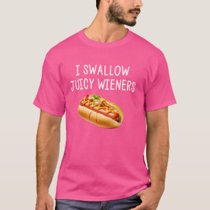 Ik slik sappige wieners grappige grap sarcastisch t-shirt