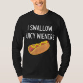 Ik slik sappige wieners grappige grap sarcastische t-shirt (Voorkant)