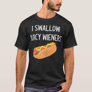 Ik slik sappige wieners grappige grap sarcastische t-shirt
