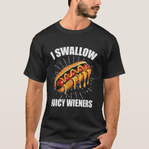 Ik slik sappige wieners grappige volwassen humor s t-shirt