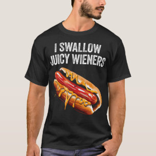 Ik slik sappige wieners grappige volwassen humor s t-shirt