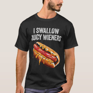 Ik slik sappige wieners grappige volwassen humor s t-shirt