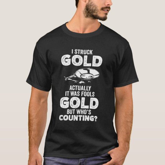 Ik sloeg goud traditionele mijnbouw goud panning m t-shirt (Voorkant)