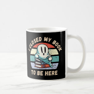 Ik sloeg mijn boek dicht om hier te zijn Funny Gho Koffiemok