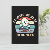 Ik sloeg mijn boek dicht om hier te zijn Grappige Kaart (Staand voorkant)