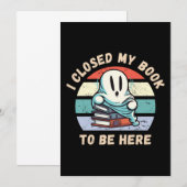 Ik sloeg mijn boek dicht om hier te zijn Grappige Kaart (Voorkant / Achterkant)