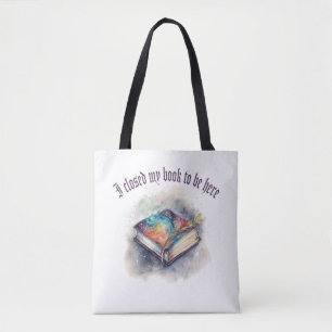 Ik sloeg mijn boek dicht om hier te zijn tote bag