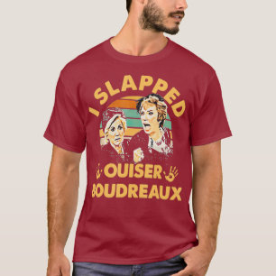 Ik sloeg Ouiser Boudreau  T-shirt