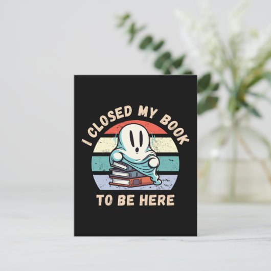 Ik sloot mijn boek om hier te zijn Funny Ghost Briefkaart (Staand voorkant)
