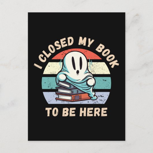 Ik sloot mijn boek om hier te zijn Funny Ghost Briefkaart (Voorkant)