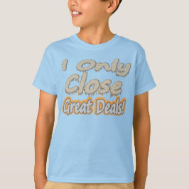 "Ik sluit alleen maar mooie deals!" Schattige ontw T-shirt