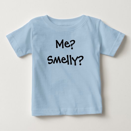 Ik? Smelly? Baby T-shirt (Voorkant)
