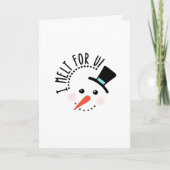 Ik smelt voor jou | Kerst van het Man Frosty Jolly Feestdagen Kaart (Voorkant)