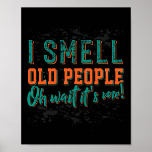 Ik smoel oude mensen... met mijn oude mensen die m poster
