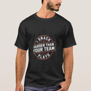 Ik snack harder dan jouw team honkbal sport speelt t-shirt