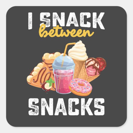 Ik snack tussen snacks eten lieve liefhebbers vierkante sticker (Voorkant)