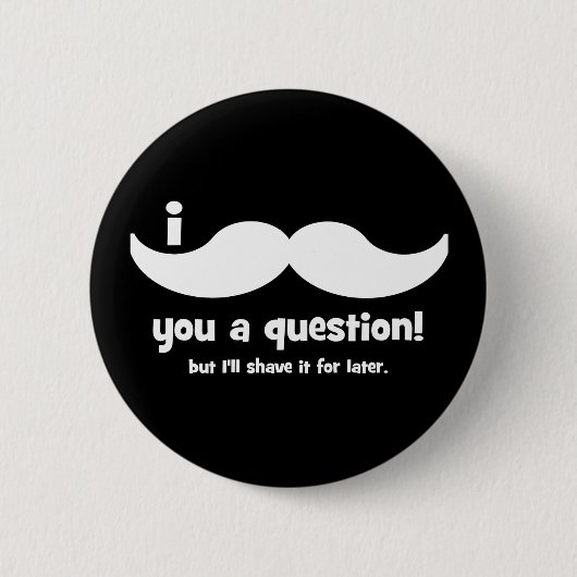 Ik Snor Je Een Vraag Ronde Button 5,7 Cm (Voorkant)