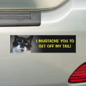 Ik snor je om van mijn staart af te komen bumpersticker (Op auto)