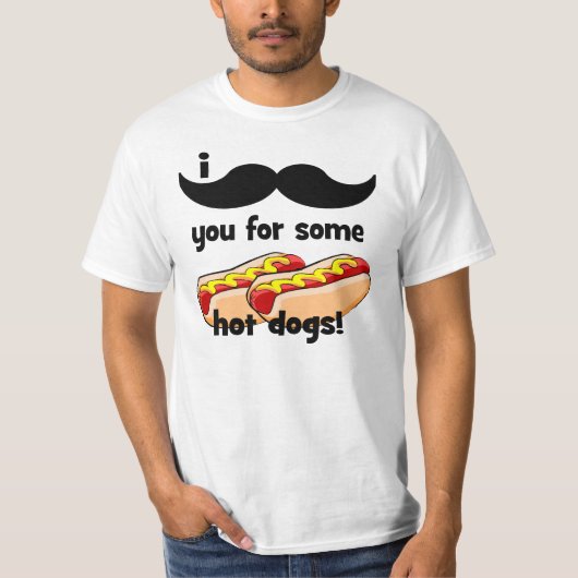 Ik snor je voor een paar hotdogs. t-shirt (Voorkant)