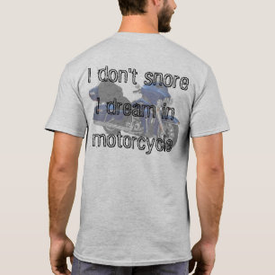 Ik snor niet, ik droom in de motor t-shirt