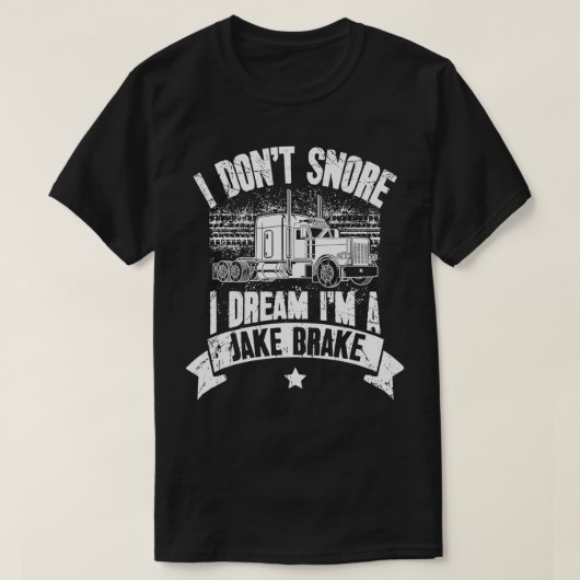 Ik snurk niet dat ik droom in een remwagen van Jak T-shirt (Design voorkant)