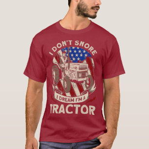Ik snurk niet Ik droom Im Een Tractor Farming 4e v T-shirt