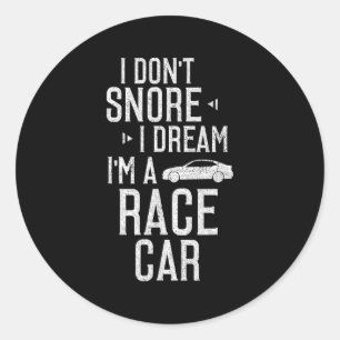 Ik snurk niet ik droom in een raceauto grappig ronde sticker